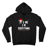 I Have Everything I Want For Christmas Its Me IM Everything Hoodie