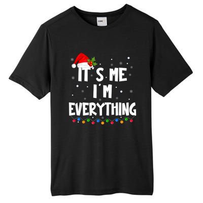 I Have Everything I Want For Christmas Its Me IM Everything Tall Fusion ChromaSoft Performance T-Shirt