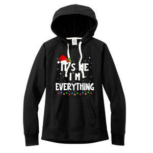 I Have Everything I Want For Christmas Its Me IM Everything Women's Fleece Hoodie