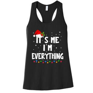 I Have Everything I Want For Christmas Its Me IM Everything Women's Racerback Tank