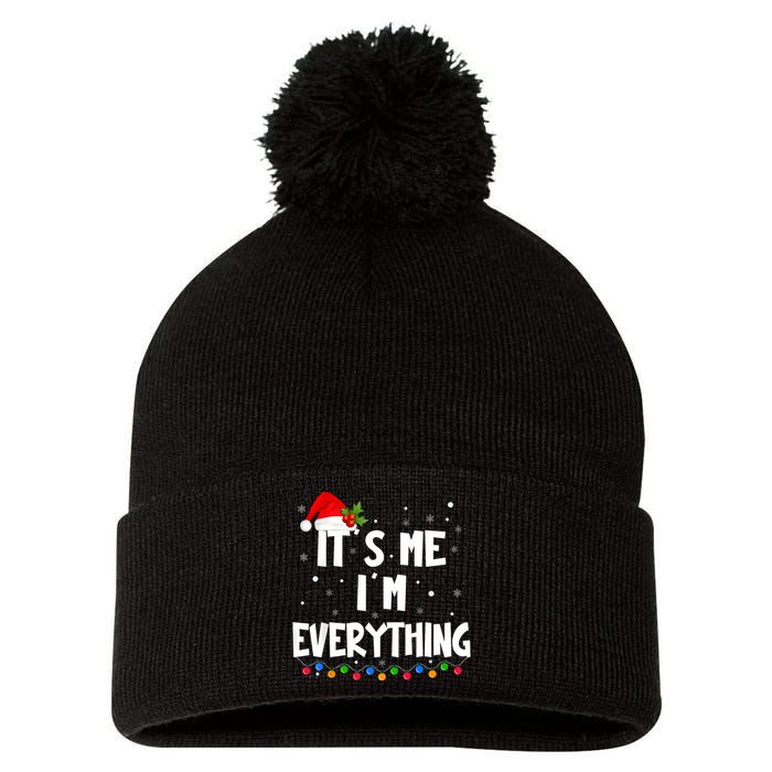 I Have Everything I Want For Christmas Its Me IM Everything Pom Pom 12in Knit Beanie