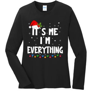 I Have Everything I Want For Christmas Its Me IM Everything Ladies Long Sleeve Shirt