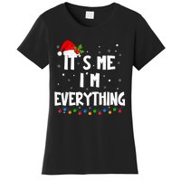 I Have Everything I Want For Christmas Its Me IM Everything Women's T-Shirt