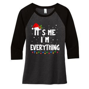 I Have Everything I Want For Christmas Its Me IM Everything Women's Tri-Blend 3/4-Sleeve Raglan Shirt