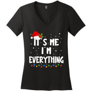 I Have Everything I Want For Christmas Its Me IM Everything Women's V-Neck T-Shirt