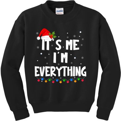 I Have Everything I Want For Christmas Its Me IM Everything Kids Sweatshirt