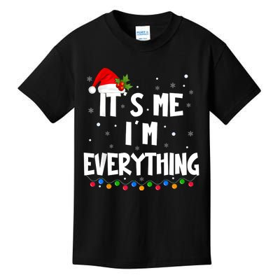 I Have Everything I Want For Christmas Its Me IM Everything Kids T-Shirt