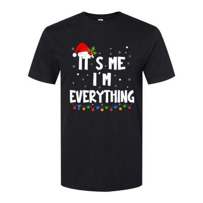 I Have Everything I Want For Christmas Its Me IM Everything Softstyle CVC T-Shirt