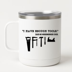 I Have Enough Tools Funny Woodworking 12 oz Stainless Steel Tumbler Cup