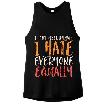 I Hate Everyone Equally I Don't Discriminate Funny Sarcastic Ladies PosiCharge Tri-Blend Wicking Tank