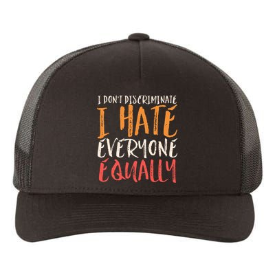 I Hate Everyone Equally I Don't Discriminate Funny Sarcastic Yupoong Adult 5-Panel Trucker Hat