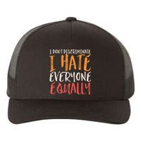 I Hate Everyone Equally I Don't Discriminate Funny Sarcastic Yupoong Adult 5-Panel Trucker Hat