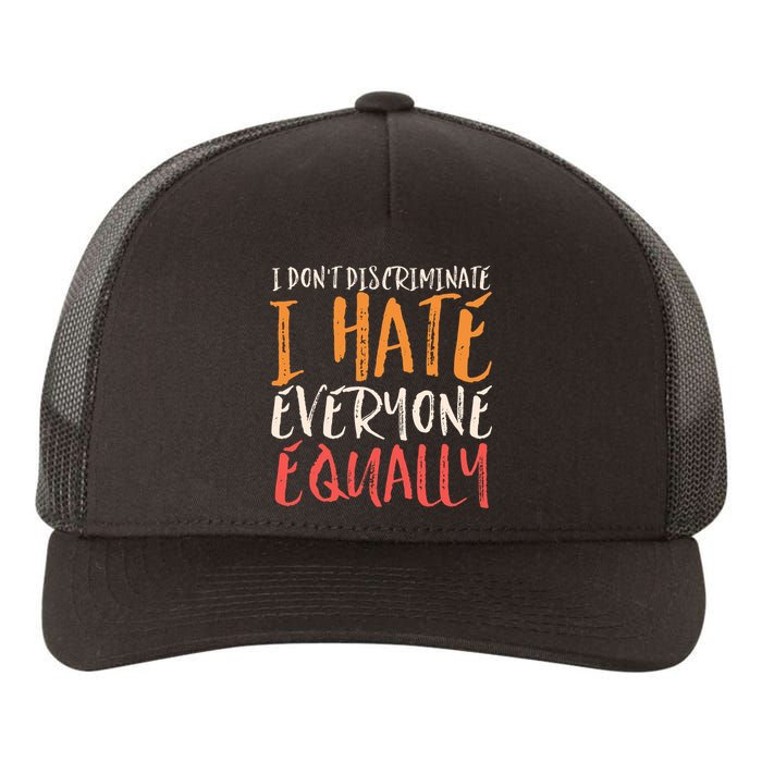 I Hate Everyone Equally I Don't Discriminate Funny Sarcastic Yupoong Adult 5-Panel Trucker Hat