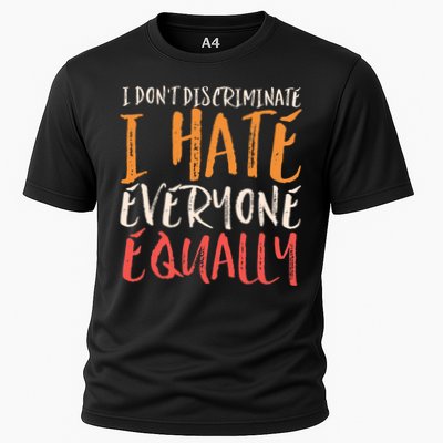I Hate Everyone Equally I Don't Discriminate Funny Sarcastic Performance Shirt