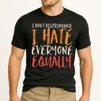 I Hate Everyone Equally I Don't Discriminate Funny Sarcastic Performance Shirt