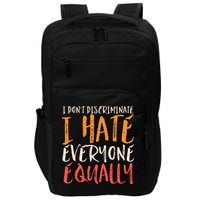 I Hate Everyone Equally I Don't Discriminate Funny Sarcastic Impact Tech Backpack
