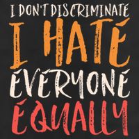 I Hate Everyone Equally I Don't Discriminate Funny Sarcastic Beanie