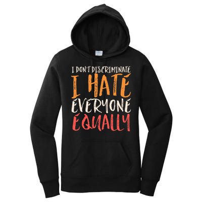 I Hate Everyone Equally I Don't Discriminate Funny Sarcastic Women's Pullover Hoodie