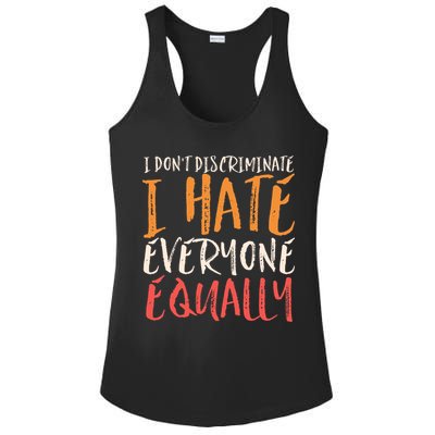 I Hate Everyone Equally I Don't Discriminate Funny Sarcastic Ladies PosiCharge Competitor Racerback Tank