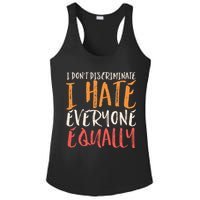 I Hate Everyone Equally I Don't Discriminate Funny Sarcastic Ladies PosiCharge Competitor Racerback Tank