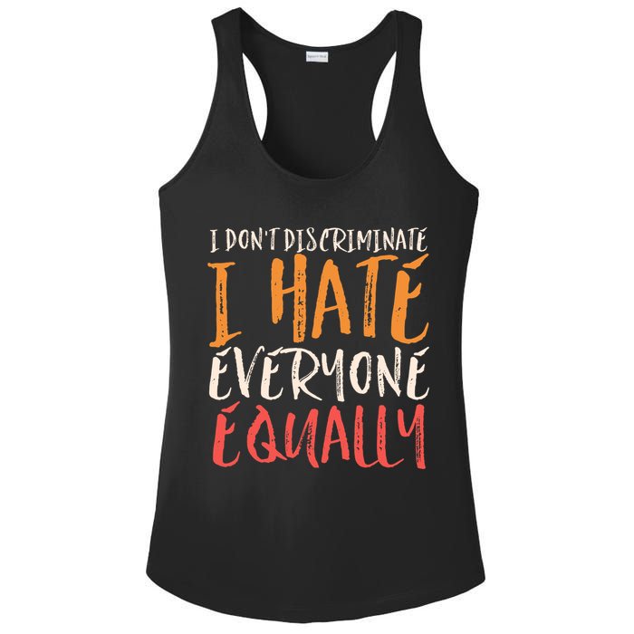 I Hate Everyone Equally I Don't Discriminate Funny Sarcastic Ladies PosiCharge Competitor Racerback Tank