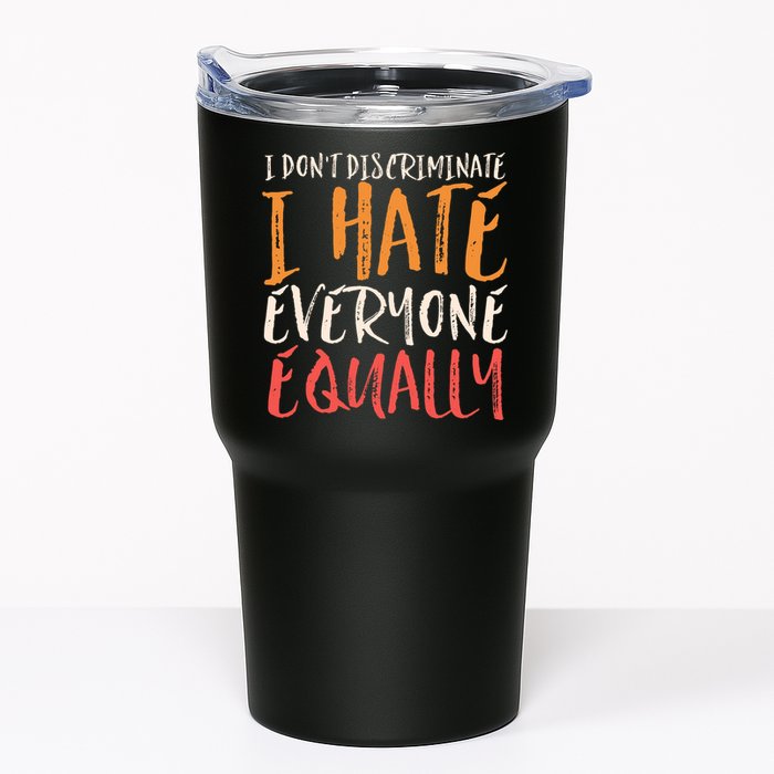 I Hate Everyone Equally I Don't Discriminate Funny Sarcastic Tumbler