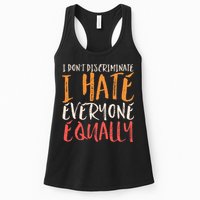 I Hate Everyone Equally I Don't Discriminate Funny Sarcastic Womens Tank Top