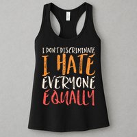 I Hate Everyone Equally I Don't Discriminate Funny Sarcastic Womens Tank Top