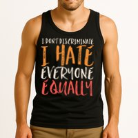 I Hate Everyone Equally I Don't Discriminate Funny Sarcastic Tank Top