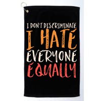I Hate Everyone Equally I Don't Discriminate Funny Sarcastic Golf Towel