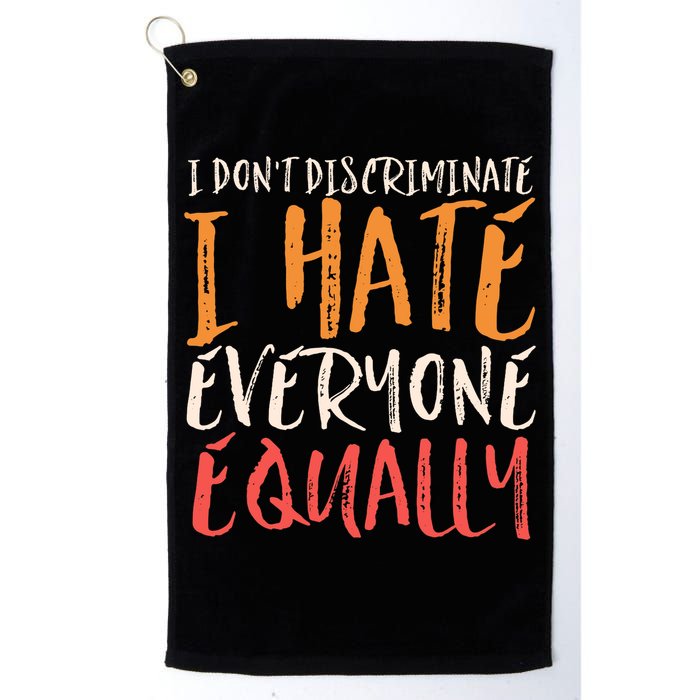 I Hate Everyone Equally I Don't Discriminate Funny Sarcastic Golf Towel