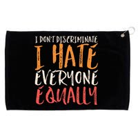 I Hate Everyone Equally I Don't Discriminate Funny Sarcastic Grommeted Golf Towel
