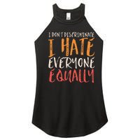 I Hate Everyone Equally I Don't Discriminate Funny Sarcastic Women’s Perfect Tri Rocker Tank