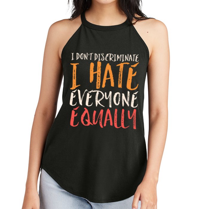 I Hate Everyone Equally I Don't Discriminate Funny Sarcastic Women's Perfect Tri Rocker Tank