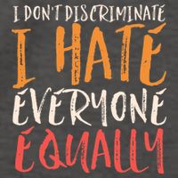 I Hate Everyone Equally I Don't Discriminate Funny Sarcastic Vector Backpack