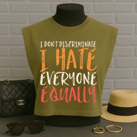I Hate Everyone Equally I Don't Discriminate Funny Sarcastic Garment-Dyed Women's Muscle Tee