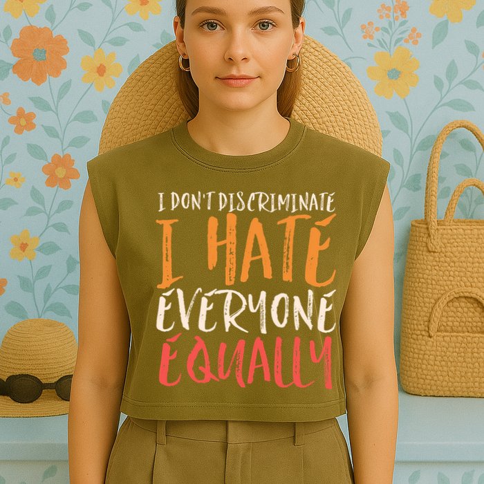 I Hate Everyone Equally I Don't Discriminate Funny Sarcastic Garment-Dyed Women's Muscle Tee