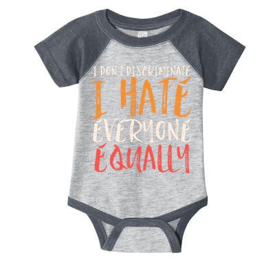 I Hate Everyone Equally I Don't Discriminate Funny Sarcastic Infant Baby Jersey Bodysuit