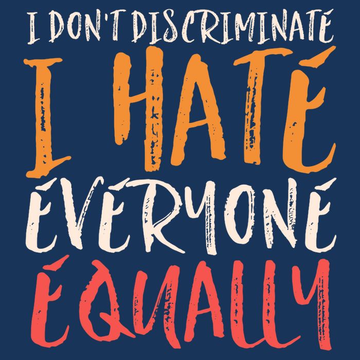 I Hate Everyone Equally I Don't Discriminate Funny Sarcastic Infant Baby Jersey Bodysuit