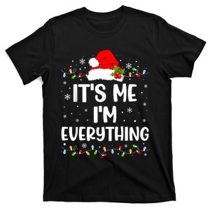 I Have Everything I Want For Christmas Its Me IM Everything T-Shirt