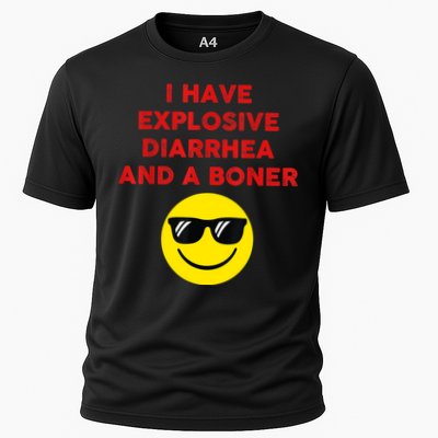 I Have Explosive Diarrhea And A Boner Cooling Performance Crew T-Shirt