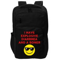 I Have Explosive Diarrhea And A Boner Impact Tech Backpack