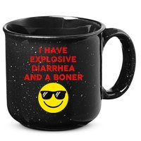 I Have Explosive Diarrhea And A Boner 15oz Campfire Ceramic Mug