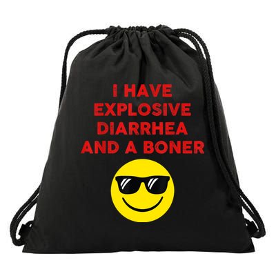 I Have Explosive Diarrhea And A Boner Drawstring Bag