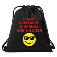 I Have Explosive Diarrhea And A Boner Drawstring Bag