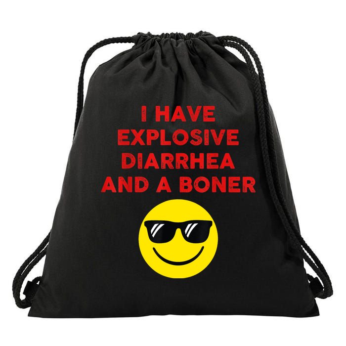 I Have Explosive Diarrhea And A Boner Drawstring Bag
