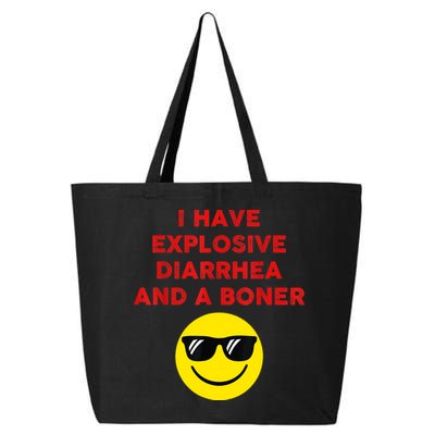 I Have Explosive Diarrhea And A Boner 25L Jumbo Tote