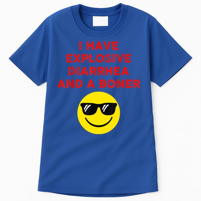 I Have Explosive Diarrhea And A Boner Tall T-Shirt