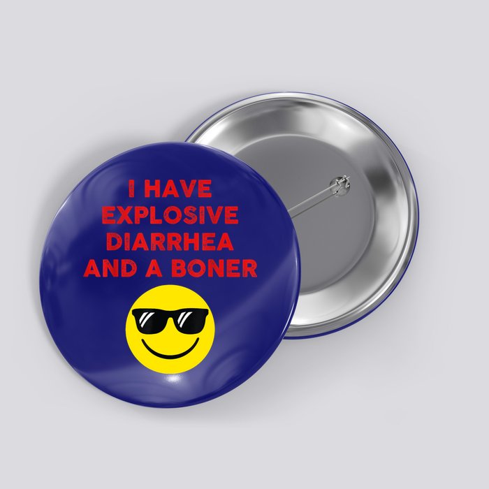 I Have Explosive Diarrhea And A Boner Button