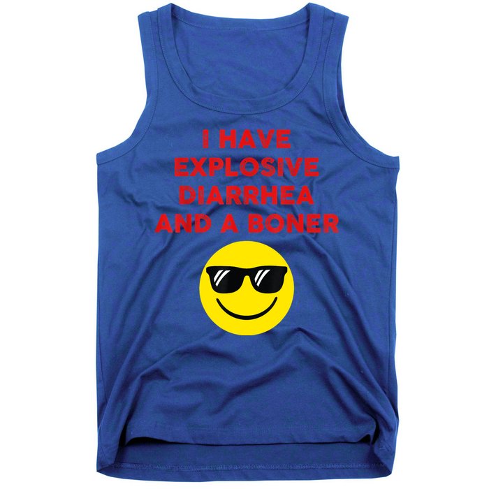 I Have Explosive Diarrhea And A Boner Tank Top